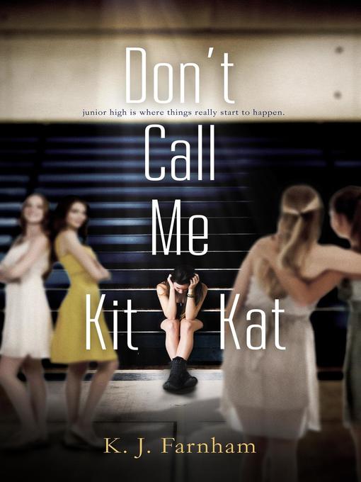 Title details for Don't Call Me Kit Kat by K. J. Farnham - Available